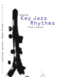 Reading Key Jazz Rhythms - Clarinet : Learn the Basic Language of Jazz, Swing Phrasing and Articulation. Klarinette. Lehrbuch. (Reading Key Jazz Rhythms) （1996. 68 S. 303 mm）