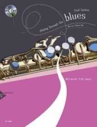 Playing Through The Blues - Alto Sax : 12 Melodies and Catchy Riffs for Intermediate Players. Alt-Saxophon. (Playing Through the Blues) （2008. 32 S. m. Noten. 303 mm）