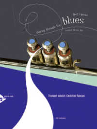 Playing Through The Blues - Trumpet : 12 Melodies and Catchy Riffs for Intermediate Players. Trompete. (Playing Through the Blues) （2008. 32 S. m. Noten. 303 mm）