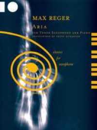 Aria : op. 103a, No. 3. Tenor-Saxophon in B und Klavier (Orgel). Partitur und Stimme. (Classics for Saxophone) （2002. 6 S. 303 mm）