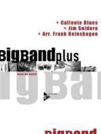 Caliente Blues : Big Band. Partitur und Stimmen. (The Big Band plus Series) （2007. 102 S. 303 mm）