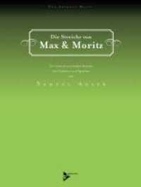 Die Streiche von Max & Moritz : Ein Vorwort und sieben Streiche. Orchester und Sprecher. Dirigierpartitur. 45 Min. （2004. 112 S.）