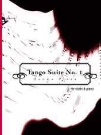 Tango Suite No. 1 : Violine und Klavier. Partitur und Stimme. （2010. 22 S. 303 mm）