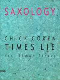 Times Lie : 5 Saxophone (SAATBar) und Klavier, Gitarre (ad lib), Kontrabass, Schlagzeug. Partitur und Stimmen. (Saxology) （1994. 52 S. 303 mm）