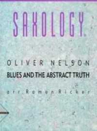 Blues and the Abstract Truth : 5 Saxophone (AATTBar) und Klavier, Gitarre (ad lib), Kontrabass, Schlagzeug. Partitur und Stimmen. (Saxology) （1995. 63 S. 303 mm）
