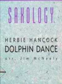 Dolphin Dance : 5 Saxophone (SATTBar) mit Klavier, Gitarre (ad lib), Kontrabass, Schlagzeug. Partitur und Stimmen. (Saxology) （1996. 62 S. 303 mm）