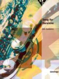 Song for Daralene : 5 Saxophone (SATTBar) mit Klavier, Gitarre (ad lib), Kontrabass, Schlagzeug. Partitur und Stimmen. (Saxology) （1996. 64 S. 303 mm）