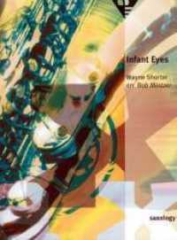 Infant Eyes : 5 Saxophone (AATTBar) mit Klavier, Gitarre (ad lib), Kontrabass, Schlagzeug. Partitur und Stimmen. (Saxology) （1996. 28 S. 303 mm）