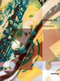 Prelude VII : 5 Saxophone (SATTBar). Partitur und Stimmen. (Saxology) （1996. 32 S. 303 mm）