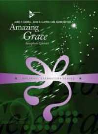 Amazing Grace : 5 Saxophone (AATTBar). Partitur und Stimmen. (Holiday Celebration Series) （2009. 18 S. 303 mm）
