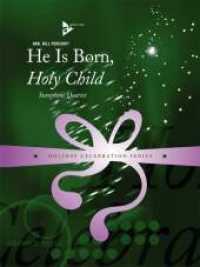 He Is Born, Holy Child : 4 Saxophone (SATBar). Partitur und Stimmen. (Holiday Celebration Series) （2010. 18 S. 303 mm）