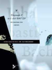 Triosonate V in C-Dur : BWV 529. 3 Saxophone (SABar/SAT). Partitur und Stimmen. （2009. 68 S. 303 mm）