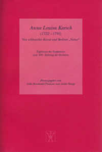 Anna Louisa Karsch (1722 - 1791). Von schlesischer Kunst und Berliner »Natur« : Ergebnisse des Symposions zum 200. Todestag der Dichterin （1992. 176 S. 230 mm）