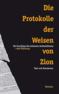 Die Protokolle der Weisen von Zion : Die Grundlage des modernen Antisemitismus, eine Fälschung. Text und Kommentar （12. Aufl. 1998. 128 S. 240 mm）