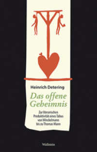 Das offene Geheimnis : Zur literarischen Produktivität eines Tabus von Winckelmann bis zu Thomas Mann. Mit einer Nachbemerkung （3. Aufl. 2002. 432 S. 222 mm）