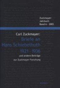 Briefe an Hans Schiebelhuth 1921-1936 : Und andere Beiträge zur Zuckmayer-Forschung (Zuckmayer-Jahrbuch Bd.6) （2003. 480 S. m. 8 Abb. 23 cm）