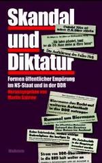 スキャンダルと独裁政治：ナチス・ドイツ、旧東ドイツにおける世論激昂形態<br>Skandal und Diktatur : Formen öffentlicher Empörung im NS-Staat und in der DDR （2004. 269 S. m. Dok. u. Karikaturen. 22,5 cm）