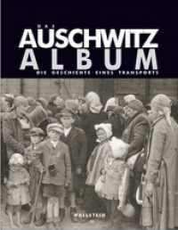 Das Auschwitz Album : Die Geschichte eines Transports （4. Aufl. 2005. 280 S. mit 255 z.T. farb. Abb. 298 mm）