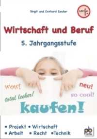 Wirtschaft und Beruf, 5. Jahrgangsstufe : Projekt, Wirtschaft, Arbeit, Recht, Technik (Wirtschaft und Beruf) （2018. 120 S. 300 mm）