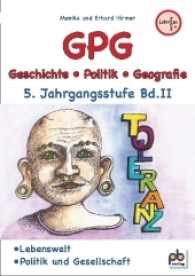 GPG (Geschichte/Politik/Geografie), 5. Jahrgangsstufe Bd.2 : Lebenswelt, Politik und Gesellschaft, Arbeitsblätter mit Unterrichtsentwürfen. Lehrplan PLUS (GPG (Geschichte/Politik/Geografie)) （2017. 92 S. 30 cm）