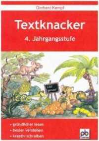 Textknacker, 4. Jahrgangsstufe : Lesetexte besser verstehen und kreativ schreiben können. Arbeitsblätter mit Lösungen, Folienvorlagen (Unterrichtspraxis) （2004. 144 S. m. zahlr. Illustr. v. Monika Hirmer. 30 cm）