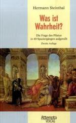 Was ist Wahrheit? : Die Frage des Pilatus in 49 Spaziergängen aufgerollt （2. Aufl. 2008. XII, 206 S. 21 cm）