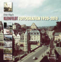Kleinfeldt. Fotografien 1920-2010 （2012. 192 S. 247 z.T. farbige Abbildungen. 22 cm）
