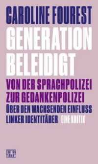 Generation Beleidigt : Von der Sprachpolizei zur Gedankenpolizei (Critica Diabolis 284) （2020. 200 S. 21 cm）