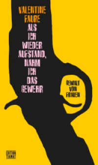Als ich wieder aufstand, nahm ich das Gewehr : Gewalt von Frauen (Critica Diabolis 310) （NED. 2022. 240 S. 21 cm）