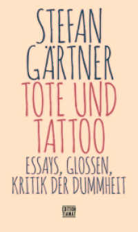 Tote und Tattoo : Essays, Glossen, Kritik der Dummheit (Critica Diabolis 315) （NED. 2023. 300 S. 21 cm）