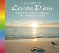 Carpe Diem, 1 Audio-CD : Entspannende Piano-Wohlf&uuml;hlmusik zum Loslassen und Tr&auml;umen. 64 Min. （2011. 156 x 127 mm）