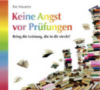 Keine Angst vor Prüfungen, 1 Audio-CD : Bring die Leistung, die in dir steckt!. 49 Min. （2012. 149 x 133 mm）