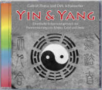 Yin & Yang, 1 Audio-CD : Traumhafte Entspannungsmusik zur Harmonisierung von K&ouml;rper, Geist und Seele. 62 Min. （2012. 12,5 cm）