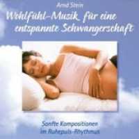Wohlf&uuml;hl-Musik f&uuml;r eine entspannte Schwangerschaft, Audio-CD : Sanfte Kompositionen im Ruhepuls-Rhythmus. 46 Min.. CD Standard Audio Format. Musik （2006. 8 S. mit 1 Booklet: 8 S. 120 x 140 mm）
