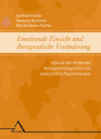 Emotionale Einsicht und therapeutische Veränderung. : Manual der modernen tiefenpsychologischen und analytischen Psychotherapie. （2011. 250 S. m. 10 Abb. u. 7 Tab. 24.5 cm）