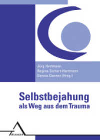 Selbstbejahung als Weg aus dem Trauma （2. Auflage 2017. 2010. 265 S. m. Abb. 21 cm）