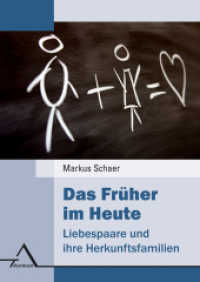 Das Früher im Heute: Liebespaare und ihre Herkunftsfamilien. : Liebespaare und ihre Herkunftsfamilien （2012. 270 S. 24.5 cm）