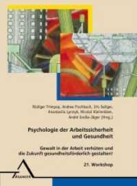 Psychologie der Arbeitssicherheit und Gesundheit : Gewalt in der Arbeit verhüten und die Zukunft gesundheitsförderlich gestalten! 21. Workshop （2020. 664 S. 21 cm）