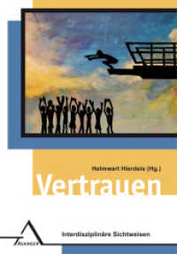 Vertrauen : Interdisziplinäre Sichtweisen (Interdisziplinare Schriftenreihe XLIII) （2022. 188 S. 21 cm）
