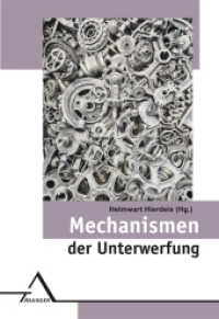 Mechanismen der Unterwerfung : Perspektiven auf den Autoritarismus (Interdisziplinare Schriftenreihe 44) （2023. 192 S. 148 x 210 cm）