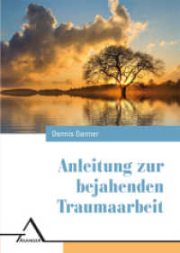 Anleitung zur bejahenden Traumaarbeit （2023. 122 S. 21 cm）