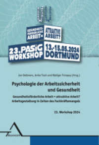 Psychologie der Arbeitssicherheit und Gesundheit : Gesundheitsförderliche Arbeit = attraktive Arbeit? Arbeitsgestaltung in Zeiten des Fachkräftemangels. 23. Workshop 2024 （2024. XX, 506 S. 21 cm）