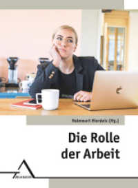 Die Rolle der Arbeit (Interdisziplinare Schriftenreihe XLV) （2024. 168 S. 21 cm）