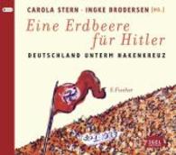 Eine Erdbeere für Hitler, 8 Audio-CDs : Deutschland unterm Hakenkreuz. Lesung mit Musik und Originaltönen. 510 Min. (Igel-Genius) （Aufl. 2015. Laufzeit ca. 480 Min. 148 x 126 mm）