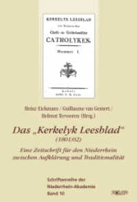 Das "Kerkelyk Leesblad" (1801/02) : Eine Zeitschrift für den Niederrhein zwischen Aufklärung und Traditionalität (Schriftenreihe der Niederrheinakademie) （2011. 240 S. 23.5 cm）