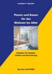 Planen und Bauen für das Wohnen im Alter : Ratgeber für Neubau， Umbau und Renovierung (Bau-Rat)