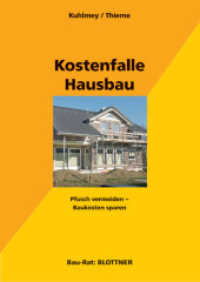 Kostenfalle Hausbau : Pfusch vermeiden, Baukosten sparen (Bau-Rat) （8. Aufl. 2017. 134 S. 5 Farbzeichn., 49 Farbabb. 24 cm）