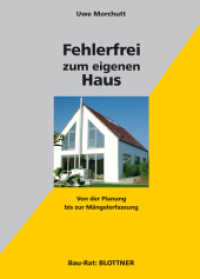 Fehlerfrei zum eigenen Haus : Von der Planung bis zur Mängelerfassung (Bau-Rat) （2008. 152 S. zahlr. Checklisten. 24 cm）
