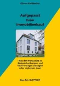 Aufgepasst beim Immobilienkauf : Was der Wortschatz in Baubeschreibungen und Kaufverträgen aussagen oder verbergen kann (Bau-Rat) （2., neubearb. Aufl. 2011. 112 S. mit 18 s/w Zeichnungen. 24 cm）