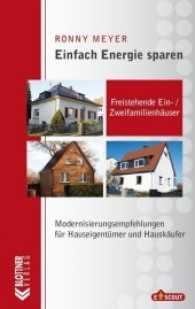Einfach Energie sparen: Freistehende Ein- und Zweifamilienhäuser : Modernisierungsempfehlungen für Hauseigentümer und Hauskäufer (Einfach Energie sparen)